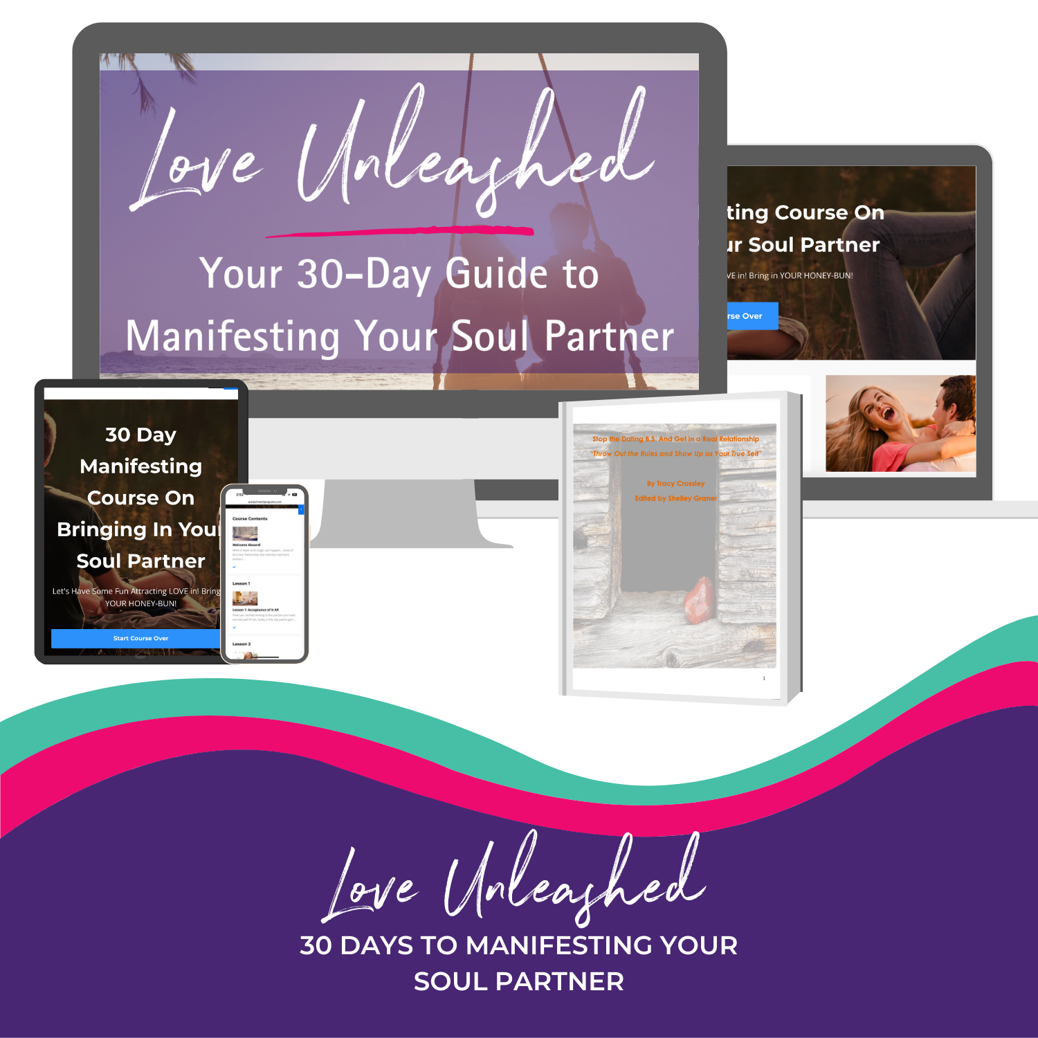 Love Unleashed: Your 30-Day Guide to Manifesting Your Soul Partner